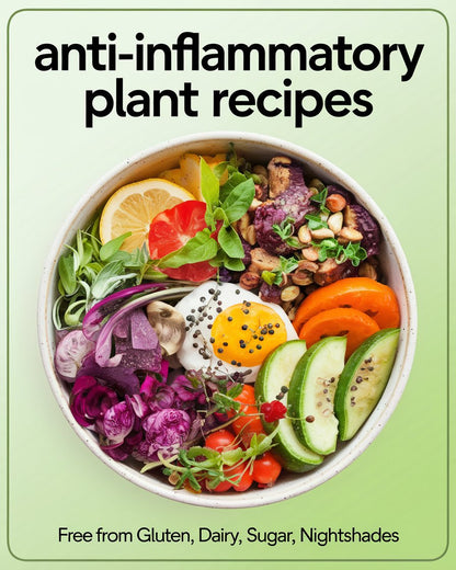 Who Said Healing Has to Be Boring? Delicious, Family-Friendly Anti-Inflammatory Plant Recipes.